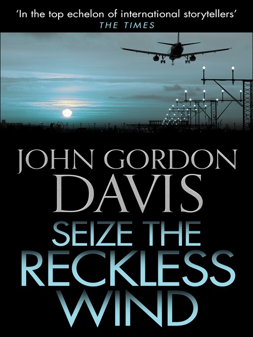 Title details for Seize the Reckless Wind by John Gordon Davis - Available